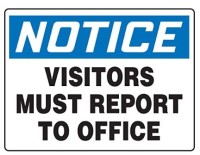 Notice Visitors Must Report to Office