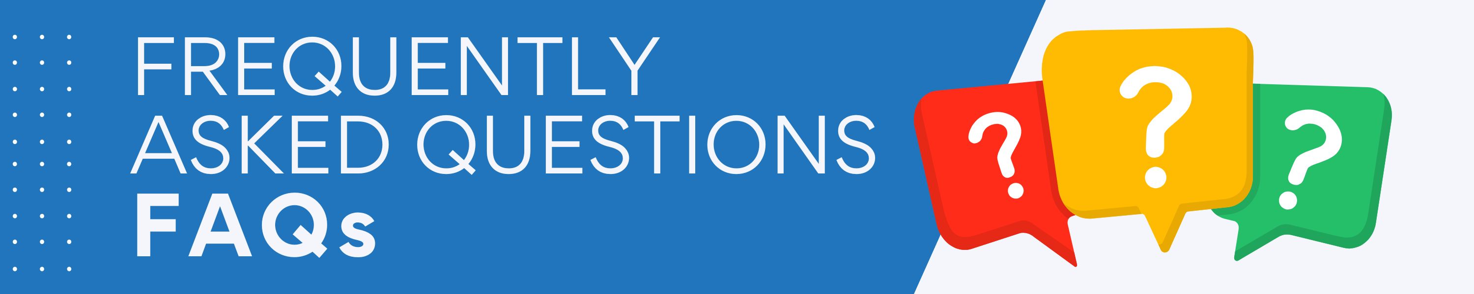 Frequently asked questions FAQs