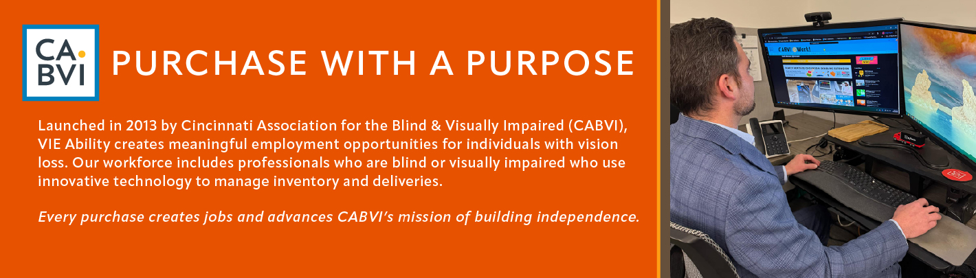 Purchase with a Purchase with VIE Ability. Every purchase creates jobs and advances CABVI's mission of building independence.