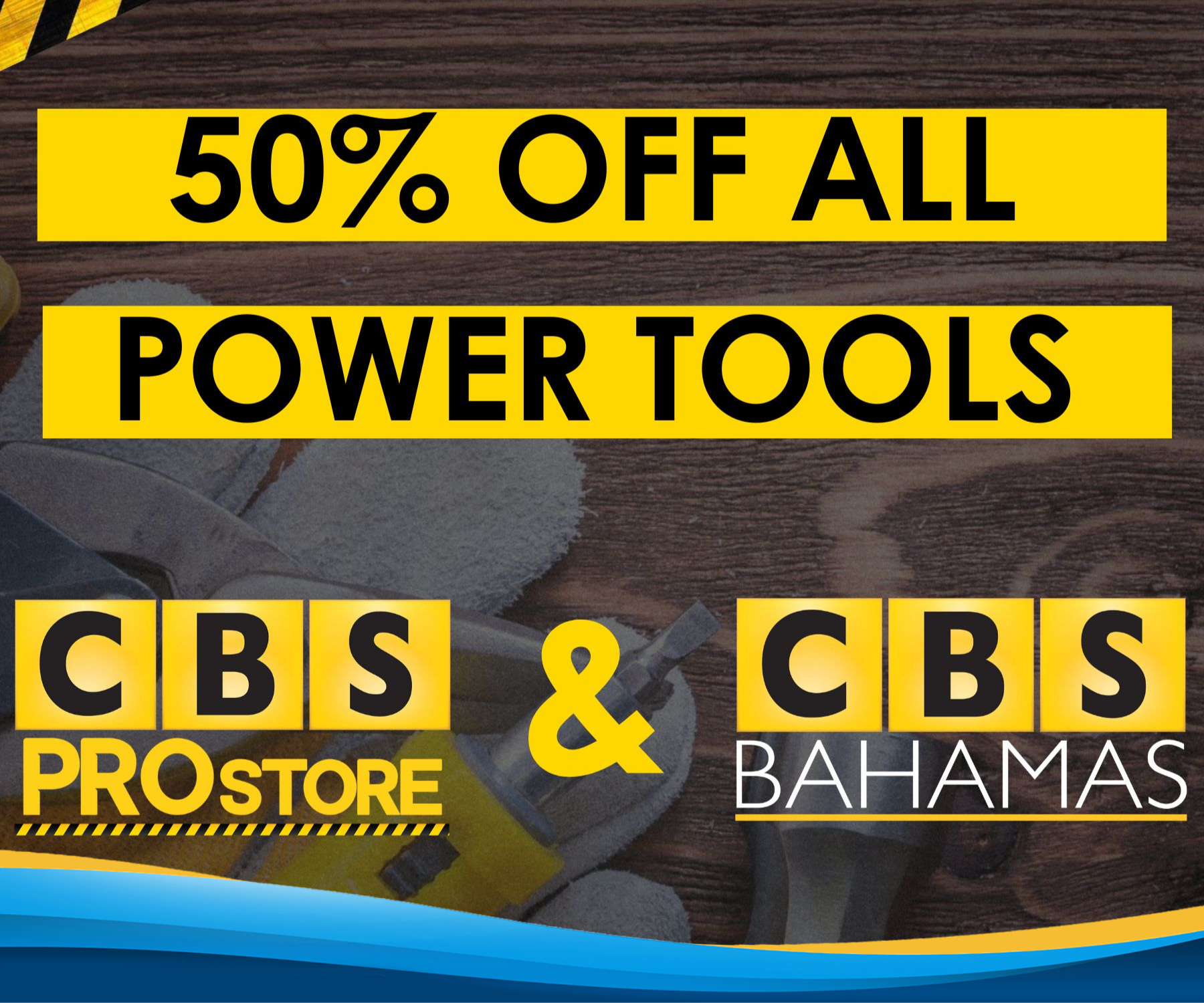 Celebrate Our Anniversary with 50% Off All Power Tools at CBS Bahamas!