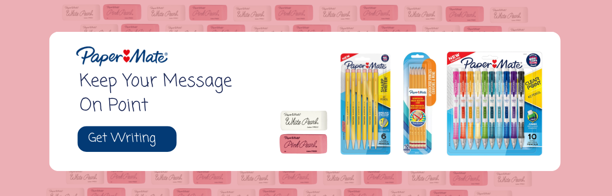 PaperMate Pens, Pencils, And Erasers Ad