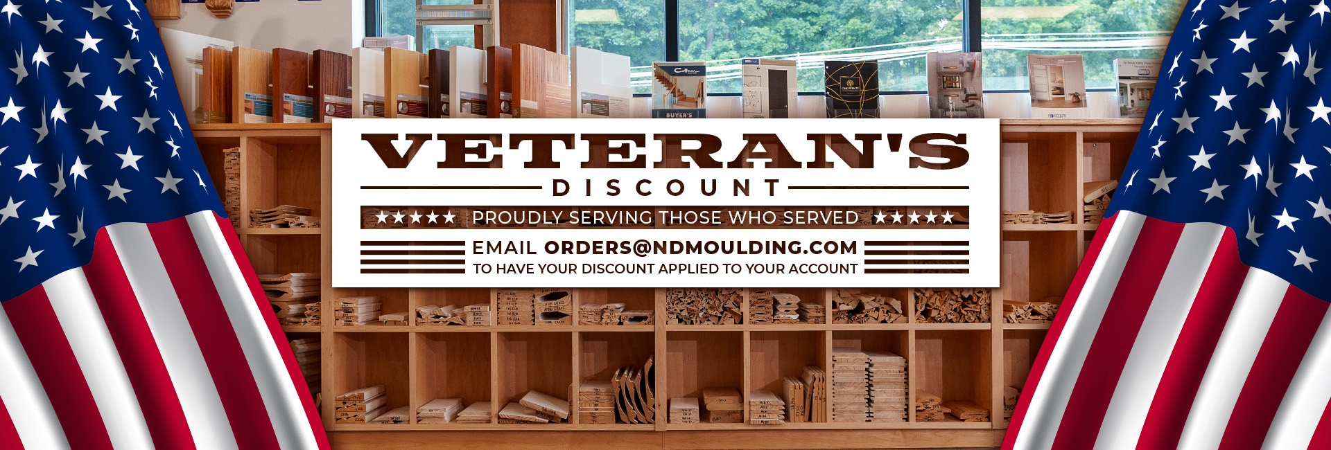 Veteran's Discount. Proudly Serving Those Who Served - Email orders@ndmoulding.com to have your discount applied to your account