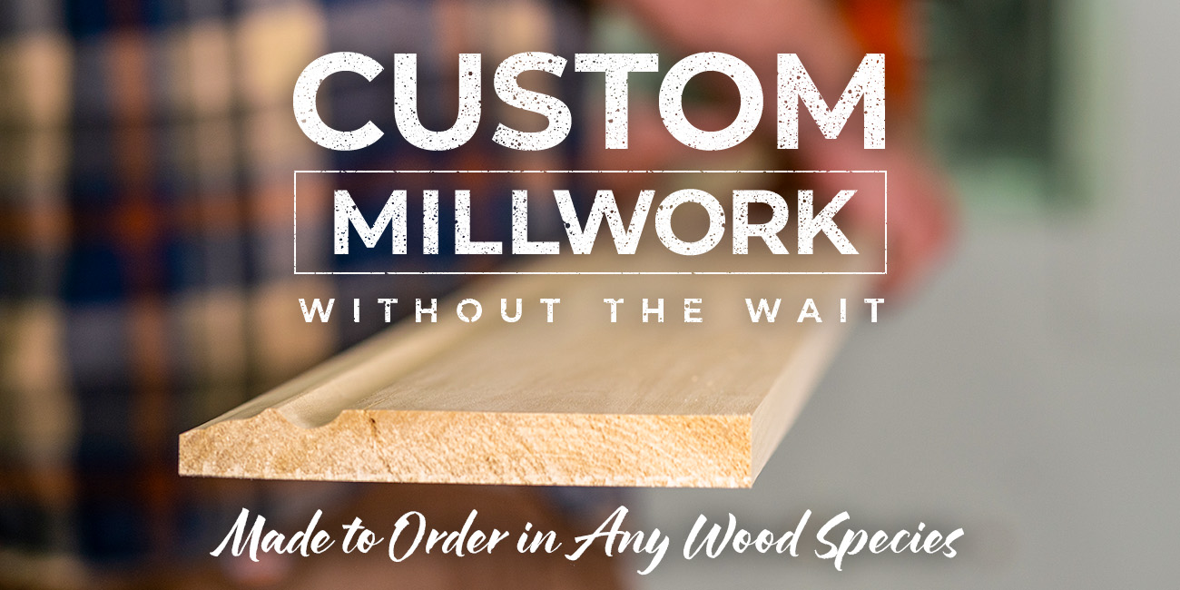Custom Millwork without the wait - Made to Order in Any Wood Species