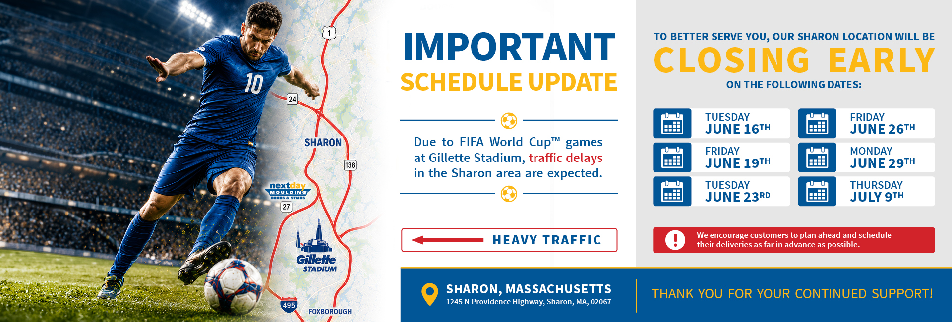 IMPORTANT SCHEDULE UPDATE  - Due to FIFA World Cup games at Gillette Stadium, traffic delays in  the Sharon area are expected.
