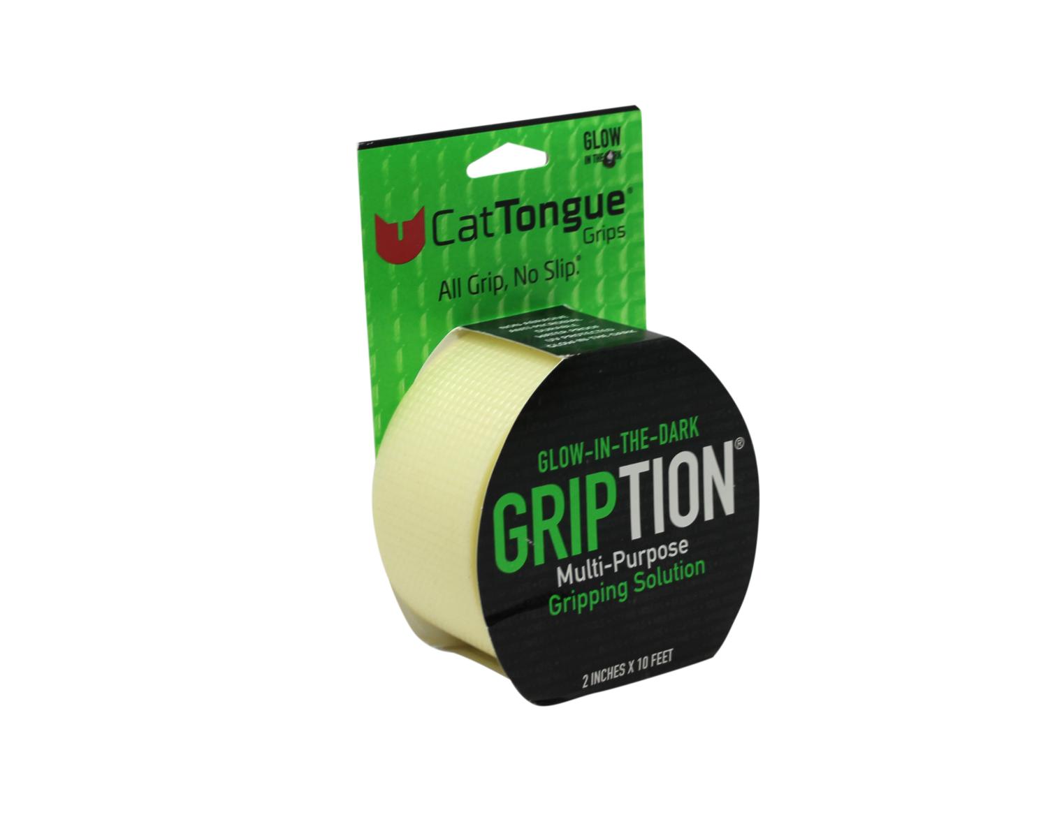 FINNA1796 - CatTongue Grips Non-Abrasive Gription roll, Glow-In-The-Dark 2" x 10' roll.  Anti-microbial, water-proof, durable, allergy free anti-slip grip tape. Multi-Purpose gripping solution to provide additional grip on virtually every surface. Customize the size and shape of Gription you need.  Peel and Stick to any clean dry surface.Instantly provide additional grip.   Use anywhere you need additional grip, tools, phones, sporting equipment, camping, table tops, steps, etc.