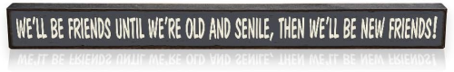 Sign 1.5x16" We'll Be Friend
