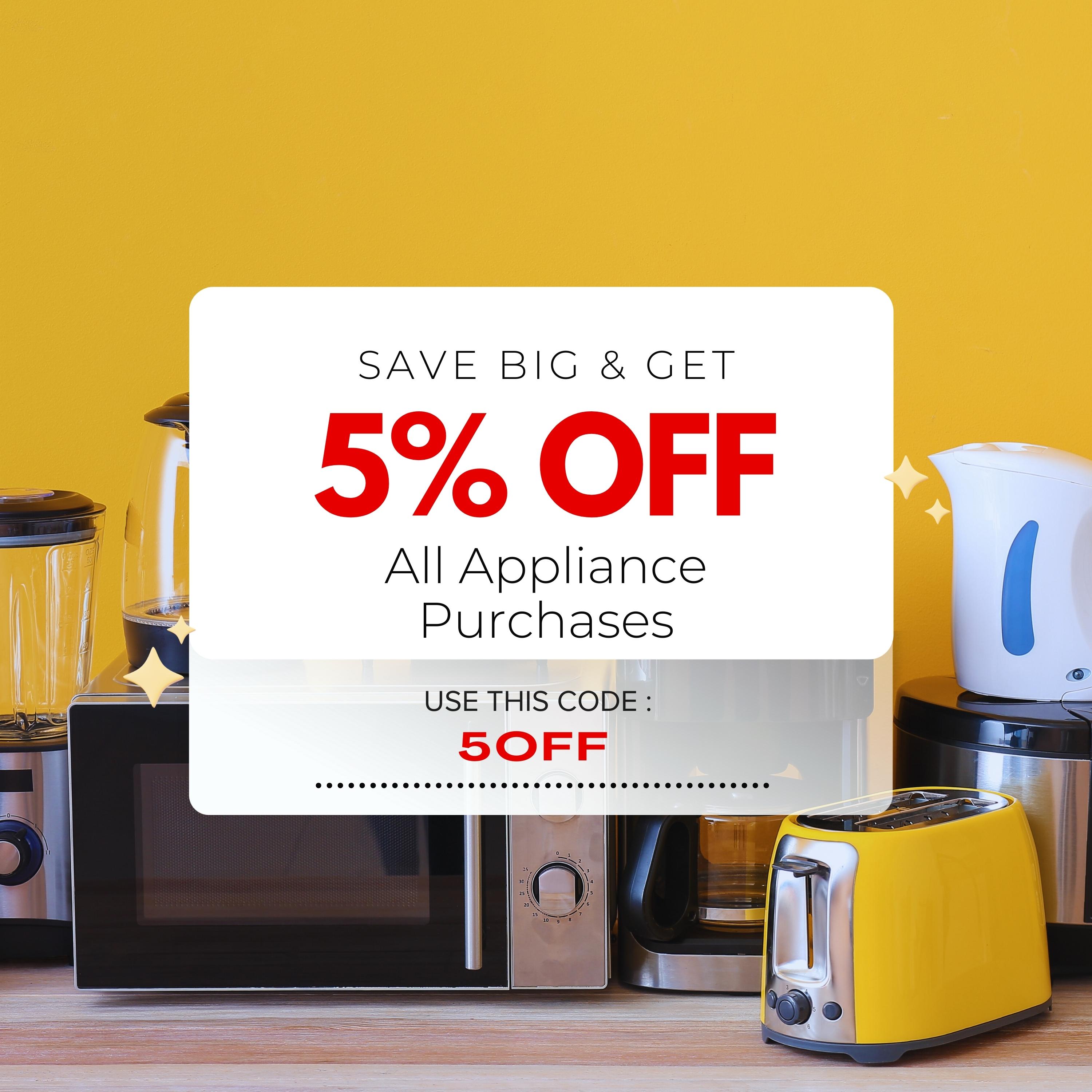 Save Big & Get 5% Off All Appliance Purchases