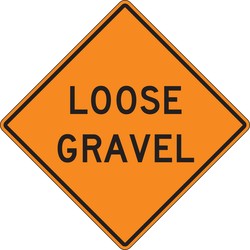 Rigid Construction Sign: Loose Gravel