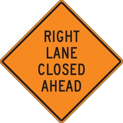 Rigid Construction Sign: Right Lane Closed Ahead