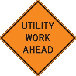 Rigid Construction Sign: Utility Work Ahead