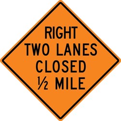 Rigid Construction Sign: Right Two Lanes Closed Ahead