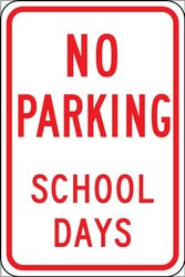 No Parking Traffic Sign: School Days