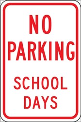 No Parking Traffic Sign: School Days