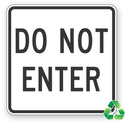 Recycle-Grade Facility Traffic Sign: Do Not Enter