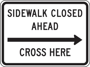 Bicycle & Pedestrian Sign: Sidewalk Closed Ahead - Cross Here