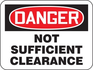 OSHA Danger Safety Sign: Not Sufficient Clearance