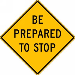 Intersection Warning Sign: Be Prepared To Stop