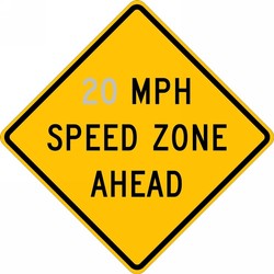 Speed Limit Sign: _ MPH Speed Zone Ahead