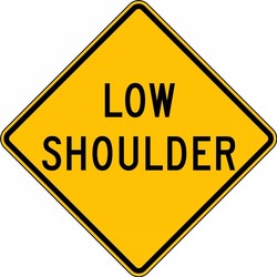 Surface & Driving Conditions Sign: Low Shoulder