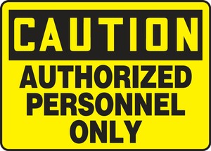Contractor Preferred OSHA Caution Safety Sign: Authorized Personnel Only