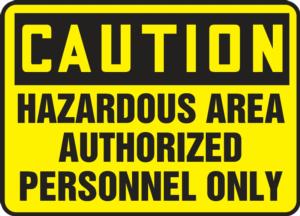 Contractor Preferred OSHA Caution Safety Sign: Hazardous Area - Authorized Personnel Only