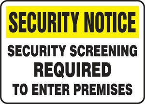Security Notice Safety Sign: Security Screening Required To Enter Premises