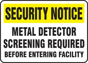 Security Notice Safety Sign: Metal Detector Screening Required Before Entering Facility