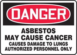 OSHA Danger Safety Sign: Asbestos May Cause Cancer - Causes Damage To Lungs - Authorized Personnel Only