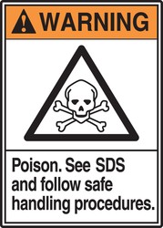 ANSI Warning Safety Sign: Poison - See SDS And Follow Safe Handling Procedures