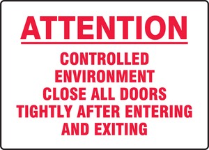 Attention Safety Sign: Controlled Environment - Close All Doors Tightly After Entering And Exiting