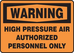 OSHA Warning Safety Sign: High Pressure Air -  Authorized Personnel Only
