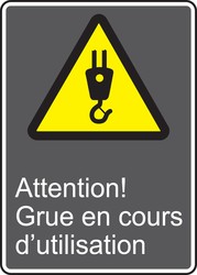 CSA Safety Sign: Attention! Grue en Cours D'Utilisation