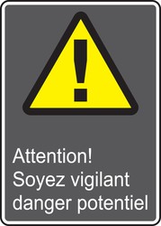 CSA Safety Sign: Attention! Soyez Vigilant Danger Potentiel