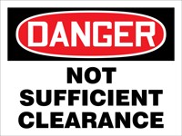 OSHA Danger Safety Sign: Not Sufficient Clearance