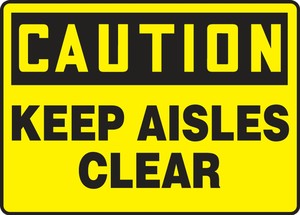 Contractor Preferred OSHA Caution Safety Sign: Keep Aisles Clear