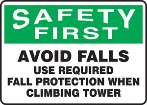 OSHA Safety First Sign: Avoid Falls - Use Required Fall Protection When Climbing Tower