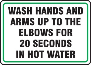 Safety Sign: Wash Hands And Arms Up To The Elbows For 20 Seconds In Hot Water