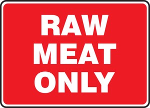 Safety Sign: Raw Meat Only