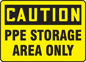 OSHA Caution Safety Sign: PPE Storage Area Only