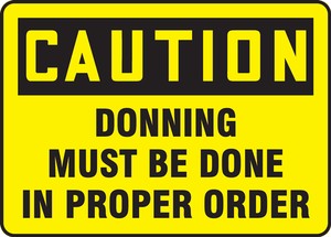 OSHA Caution Safety Sign: Donning Must Be Done In Proper Order