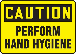 OSHA Caution Safety Sign: Perform Hand Hygiene