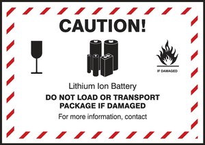 Shipping Label: Caution Lithium Ion Battery Do Not Load Or Transport Package If Damaged For More Information Call ___