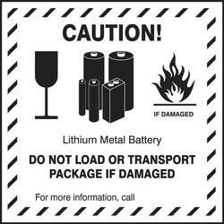 Shipping Label: Caution Lithium Metal Battery Do Not Load Or Transport Package If Damaged For More Information Call ___