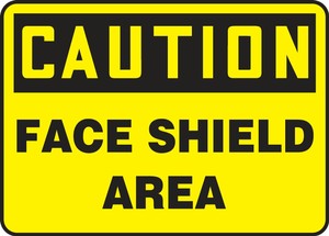 Contractor Preferred OSHA Caution Safety Sign: Face Shield Area