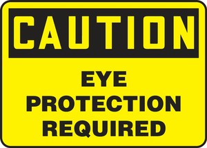 Contractor Preferred OSHA Caution Safety Sign: Eye Protection Required