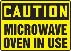 Contractor Preferred OSHA Caution Safety Sign: Microwave Oven In Use