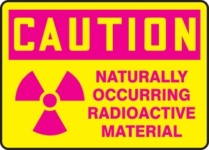 OSHA Caution Safety Sign: Naturally Occurring Radioactive Material