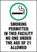 Safety Sign: Smoking permitted In This Facility - No One Under The Age Of 21 Allowed