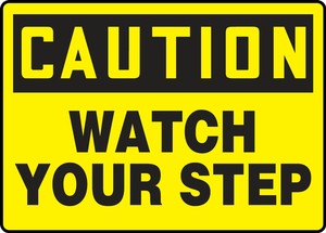 Contractor Preferred OSHA Caution Safety Sign: Watch Your Step