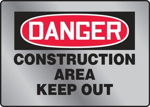 OSHA Danger Stainless Steel Sign: Construction Area Keep Out